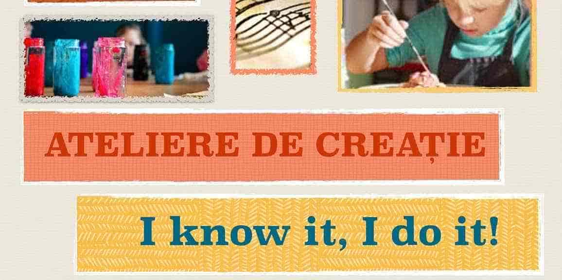 În 25-26 martie 2017 va avea loc evenimentul: Ateliere de creație "I know it, I do it!"